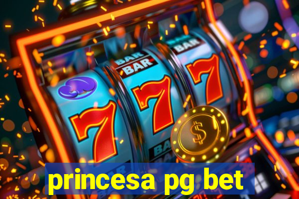 princesa pg bet